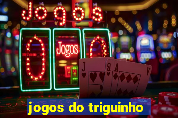jogos do triguinho